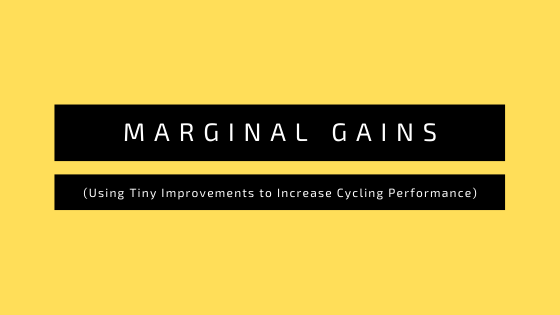 Marginal Gains - Using Tiny Improvements to Increase Cycling Performance