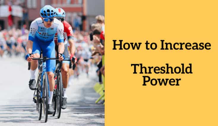 How to Increase Threshold Power